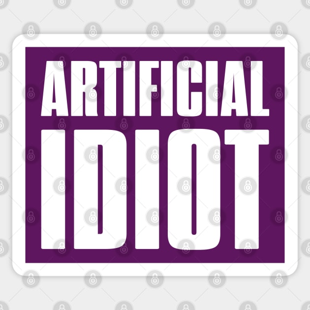 AI - Artificial Idiot Sticker by Dazed Pig